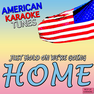 Just Hold On We're Going Home Best of Karaoke