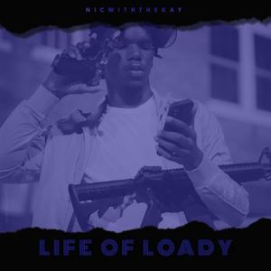 Life of Loady (Explicit)