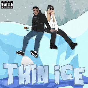 THIN ICE (Explicit)
