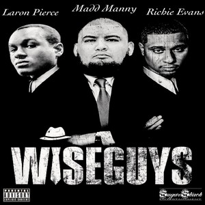 Wise Guys(feat. Richie Evans & Laron Pierce) (Explicit)