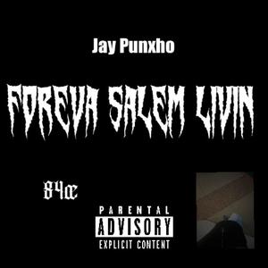 Foreva Salem Livin (Explicit)