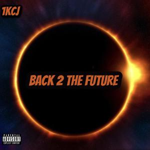 Back 2 The Future (Explicit)