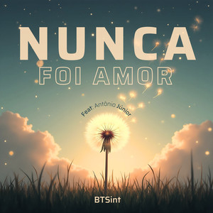 Nunca Foi Amor