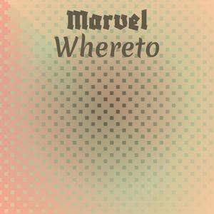 Marvel Whereto