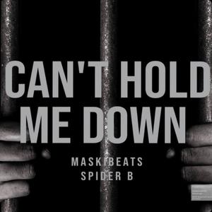 Can't Hold Me Down(feat. Spider B) (Explicit)