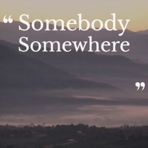 Somebody Somewhere