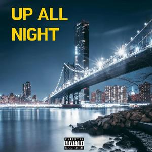 UP ALL NIGHT (feat. Felly & Rittz)