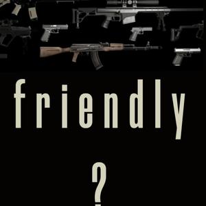 Friendly ? (Explicit)