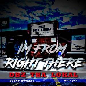 I'm From Right There (feat. Young Royalty & Koo Qua) [Explicit]