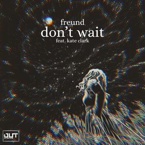 Don't Wait (feat. Kate Clark)