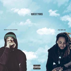 Questions (feat. Ridiculous Rowe) [Explicit]