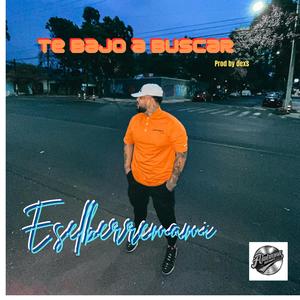 Te bajo a buscar (feat. Dexs)