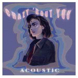 Crazy 'Bout You (Acoustic Version)