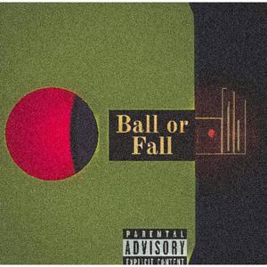 Ball or Fall (Explicit)