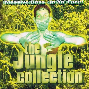 Massive Bass In Ya' Face! - The Jungle Collection