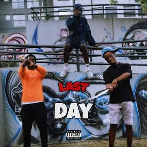 Last Day (feat. BigMardo) [Explicit]