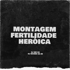 MONTAGEM FERTILIDADE HERÓICA (Explicit)