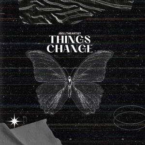 Things Change (Explicit)