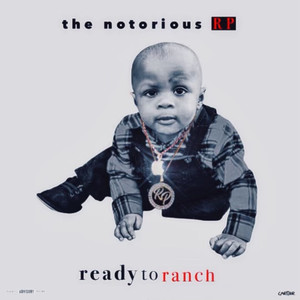 The Notorious RP Ready To Ranch (Explicit)