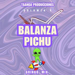 Balanza Pichu Gringo Mix (Taanga Producciones Remix)