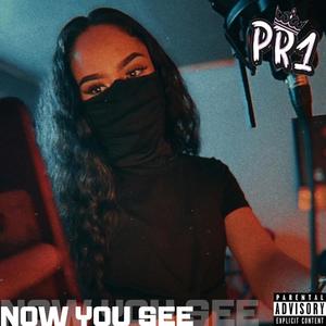 PR1 (Now You See) [Explicit]