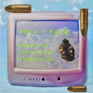 Pepa y Palo (feat. Fraylin Rap & Esequiel JS) [Explicit]