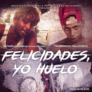 Felicidades y Yo Huelo (feat. Mandrake El Malocorita)