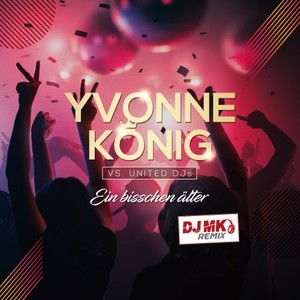 Ein bisschen älter (DJ MK Remix)