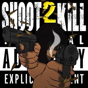 Shoot2Kill (Explicit)