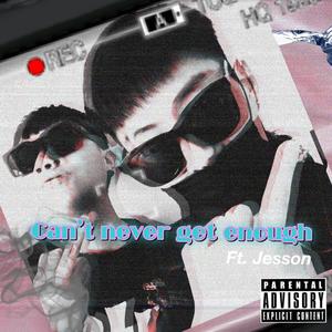 Can't get enough  (Long Verson)  Ft.Jesson