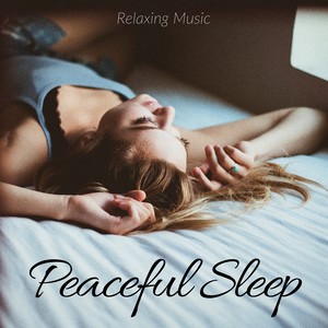 Peaceful Sleep - Relaxing Music, Soft Piano, Inner Peace, Sleep Music for Sweet Dreams