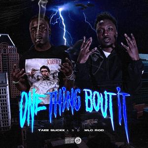 One Thing Bout It (feat. WLC ROD) (Explicit)