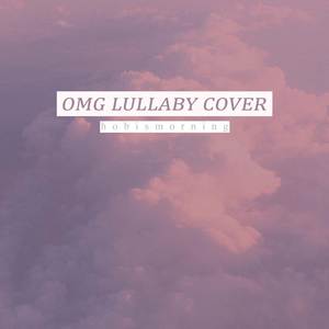 OMG (Lullaby Cover)