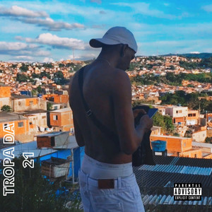 Tropa da 21 (Explicit)