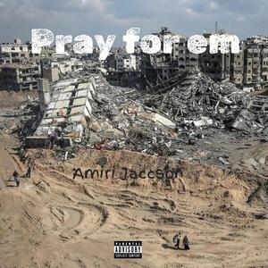 Pray For Em (Explicit)