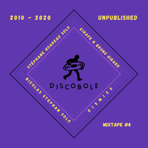 DISCOBOLE RECORDS MIXTAPE#4 2010-2020 UNPUBLISHED