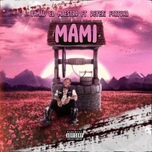 Mami (feat. deyeri Fortuna)