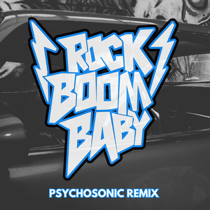 Rock Boom Baby (PsychoSonic Remix)