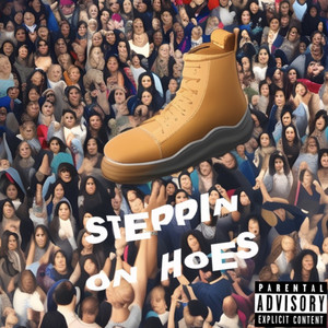 Steppin' On Hoes (Explicit)