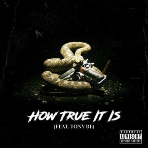 How True It Is (feat. Tony Be) (Explicit)