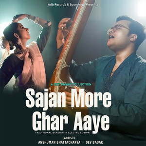 Sajan More Ghar Aaye (Electro Fusion)