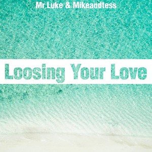 Loosing Your Love (Radio Edit)