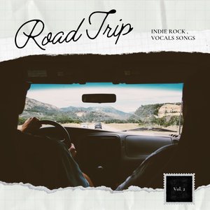 Road Trip: Indie Rock, Vocal Songs, Vol. 02