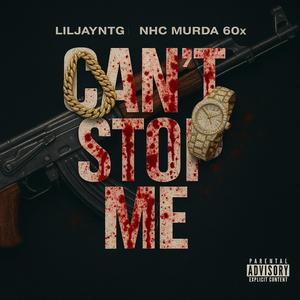 Cant stop me (feat. NHC Murda 60x) (Explicit)