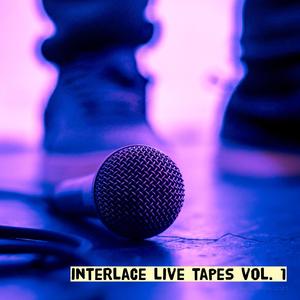 Interlace Live Tapes, Vol. 1 (Explicit)