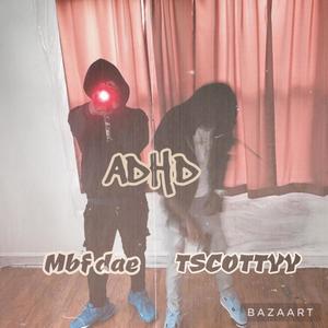 ADHD (feat. TSCOTTYY) (Explicit)