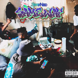 Same Way (feat. Louja & Slaymer Deon) (Explicit)