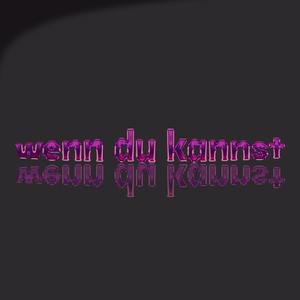 wenn du kannst (Explicit)