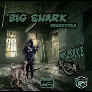 Big Shark Freestyle (Explicit)