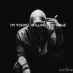 I'm Young, Willing and Able (Explicit)